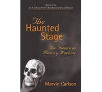 The Haunted Stage: The Theatre as Memory Machine (Theater: Theory/Text/Performance) by Marvin Carlson (2003-06-24)