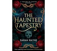 The Haunted Tapestry (A Theatre of Thieves Mystery)