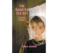 The Haunted Tea Set & Other Stories