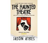 The Haunted Theatre: 2 (The Ronnie and Bernard Adventures)