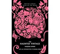 The Haunted Vintage: (British Library Tales of the Weird 55)