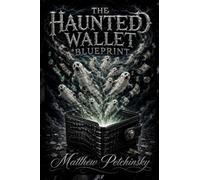 The Haunted Wallet Blueprint
