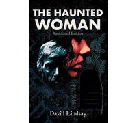 The Haunted Woman (Annotated Edition): From the author of A Voyage to Arcturus: Annotated Edition: Annotated Edition