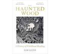 The Haunted Wood: A History of Childhood Reading (English)