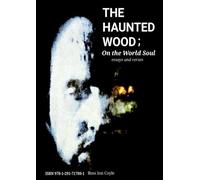 The Haunted Wood; On the World Soul: essays and verses