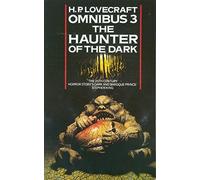 The Haunter of the Dark and Other Tales: (H. P. Lovecraft Omnibus Book 3)