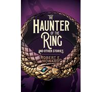 The Haunter of the Ring and Other Stories (Arcturus Classics, 171)
