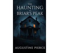 The Haunting at Briar's Peak (Briar's End)