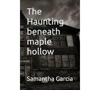 The Haunting beneath maple hollow