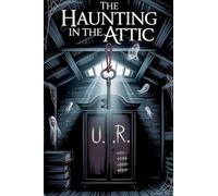 The Haunting in the Attic: 6 (Young Adult Fiction: Ghost Stories)