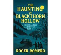 The Haunting of Blackthorn Hollow: A Christmas Tree Farm Mystery: 2