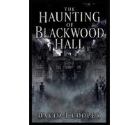 The Haunting of Blackwood Hall: novellas about haunted houses