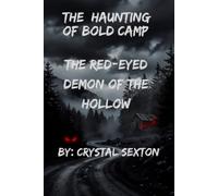 The Haunting of Bold Camp: The Red-Eyed Demon of the Hollow