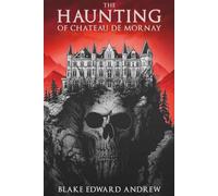 The Haunting of Chateau de Mornay: 1 (The Haunting Trilogy)