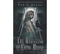The Haunting of Crow House (True Ghost Stories: Real Hauntings)