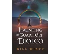 The Haunting of Guaritori Diolco: 2 (World Unbalanced)