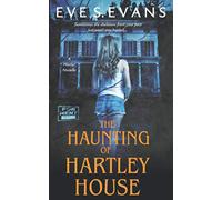 The Haunting Of Hartley House : A Novella: 1 (Hartley House Hauntings)