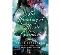 The Haunting of Hecate Cavendish: A Novel: 1