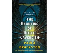 The Haunting of Hecate Cavendish: A Novel: 1 (The Hecate Cavendish Series)