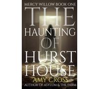 The Haunting of Hurst House (Mercy Willow)