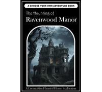 The Haunting of Ravenwood Manor: A Lovecraftian Haunted House Exploration