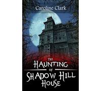 The Haunting of Shadow Hill House