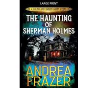 The Haunting of Sherman Holmes: 4 (Holmes and Garden Mysteries)