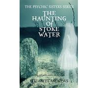 The Haunting of Stoke Water: 3 (The Psychic Sisters)