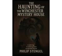 The Haunting of the Winchester Mystery House