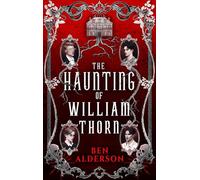 The Haunting of William Thorn (An all new queer horror story from bestselling author Ben Alderson)