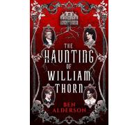 The Haunting of William Thorn By Ben Alderson - New Copy - 9781915998835