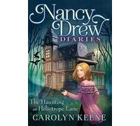 The Haunting on Heliotrope Lane: 16 (Nancy Drew Diaries)