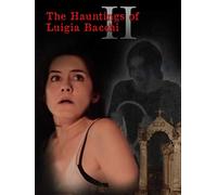 The Hauntings of Luigia Bacchi: Part II