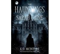 The Hauntings of Sarah Caine: 1 (The Caine Hauntings)