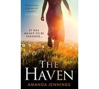 The Haven: A hypnotic, dark psychological thriller about a dream life that becomes a devastating nightmare…