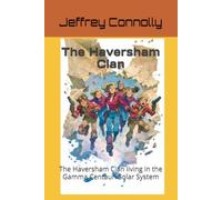 The Haversham Clan: The Haversham Clan living in the Gamma Centauri Solar System