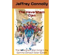 The Haversham Clan: The Haversham Clan living in the Gamma Centauri Solar System