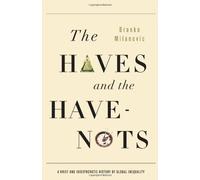 The Haves and the Have-Nots: A Brief and Idiosyncratic History of Global Inequality