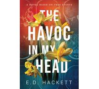 The Havoc in My Head: Based on True Events
