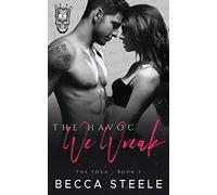 The Havoc We Wreak: An Enemies to Lovers College Bully Romance: 3 (Four)