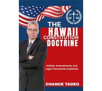 THE HAWAII CONSTITUTION DOCTRINE: Articles, Amendments, And Legal Frameworks Explained