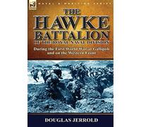 The Hawke Battalion of the Royal Naval Division-During the First World War at Gallipoli and on the Western Front by Douglas Jerrold (2014-11-25)