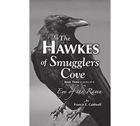 The Hawkes of Smugglers Cove - Eye of the Raven (Book 3): Bk. 3