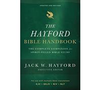 The Hayford Bible Handbook: The Complete Companion for Spirit-Filled Bible Study