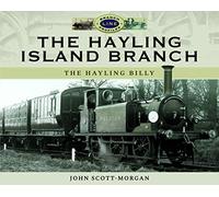 The Hayling Island Branch: The Hayling Billy (Branch Line Profiles)