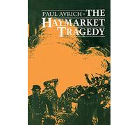 The Haymarket Tragedy