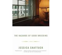 The Hazards of Good Breeding - A Novel