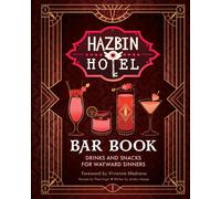 The Hazbin Hotel Bar Book: Drinks and Snacks for Wayward Sinners