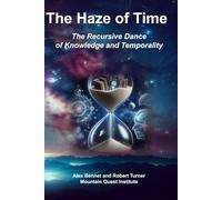 The Haze of Time: The recursive Dance of Knowledge and Temporality