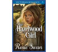The Hazelwood Girl: Victorian Romance